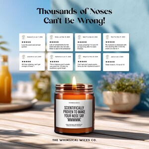 May include: A lit candle in a glass jar with a white label that reads, "Scientifically Proven to Make Your Nose Say 'MMMMM.'" The image includes customer reviews and the text "Thousands of Noses Can't Be Wrong!"