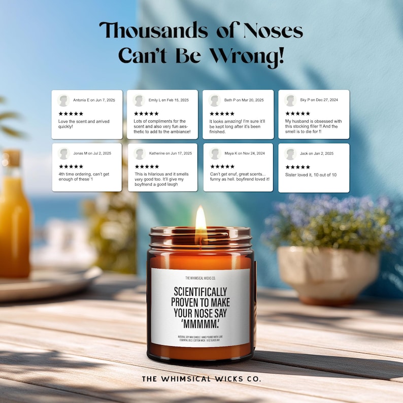May include: A lit candle in a glass jar with a white label that reads, "Scientifically Proven to Make Your Nose Say 'MMMMM.'" The image includes customer reviews and the text "Thousands of Noses Can't Be Wrong!"