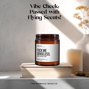 Fuck Me Senseless Candle | Adult Humor Gift | Funny Friendship Candle | Snarky Home Decor | Best Friend Present image 9