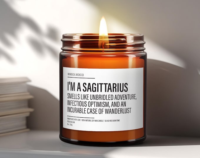 Funny Sagittarius Gift, I'm Sagittarius Candle, Birthday Gifts, Zodiac Gifts, Soy Wax Scented Candle, Aroma Candle, Smells Like Candle