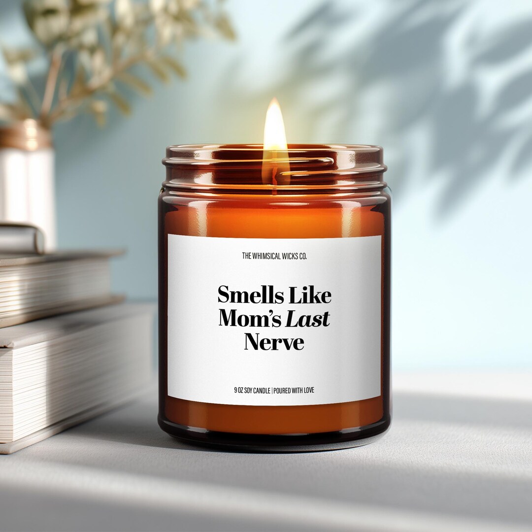 Smells Like Mom’s Last Nerve Candle ~ Funny Mothers Day Gift for Tired ...