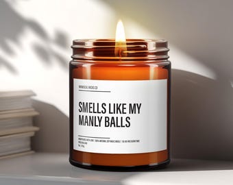 Smells Like My Manly Balls Candle, Funny Candles, Adult Humor, Gag Gifts, Best Funny Gifts, Sassy Candles, Weird Candles, Home Fragrance