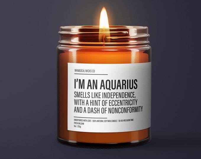 Funny Aquarius Candle | Aquarius Birthday Gift | Aquarius Star Sign Candle | BFF Gift | Zodiac Gift Candle | Essential Oil Soy Wax Candle