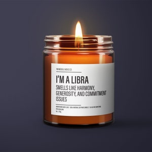 Funny Libra Candle | Libra Birthday Gift | Libra Star Sign Candle | BFF Gift | Zodiac Gift Candle | Essential Oil Soy Wax Candle