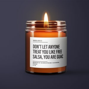 Don’t Let Anyone Treat You Like Free Salsa You’re Guac Wax Candle | BFF Gift | Funny Gifts For Her | Break Up Candle | Motivational Candle