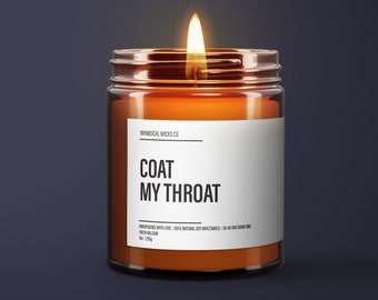 Coat My Throat Candle | Unique Gift For Couple | Soy Wax Candle | Funny Gifts | Engagement Gift Ideas | Wedding Gifts | Boyfriend Gift