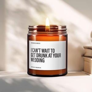 Can&#39;t Wait To Get Drunk At Your Wedding, Funny Wedding Candles, Scented Candles, Funny Engagement Gifts, Couple Gift, Soy Wax Candles