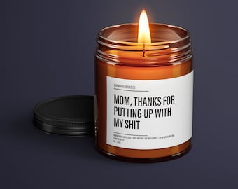 Mom, Thanks For Putting Up With Me Candle | Gift For Mom | Scented Soy Candle | Mothers Day Gift Ideas | Mother’s Day Candle | Gift For Her
