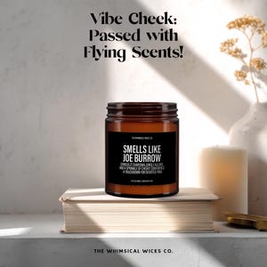 Smells Like Joe Burrow Candle, Cincinnati Gift, Game Day Gift For Men, Back To School Gifts For Him, Soy Wax Scented Candle,Gift For Husband image 9