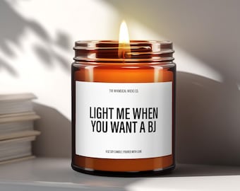 Light Me When You Want a BJ, Funny Gift For Couple, Valentines Candle, Naughty Gag Gift, Cheeky Bedroom Candle, Adult Humor Gift, BJ Candle