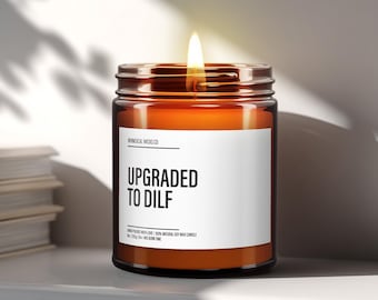 Upgraded to DILF Candle ~ Funny Fathers Day Candle Best Gifts For Dad | Baby Announcement Candle Sarcastic Gift For Husband | Soy Wax Candle