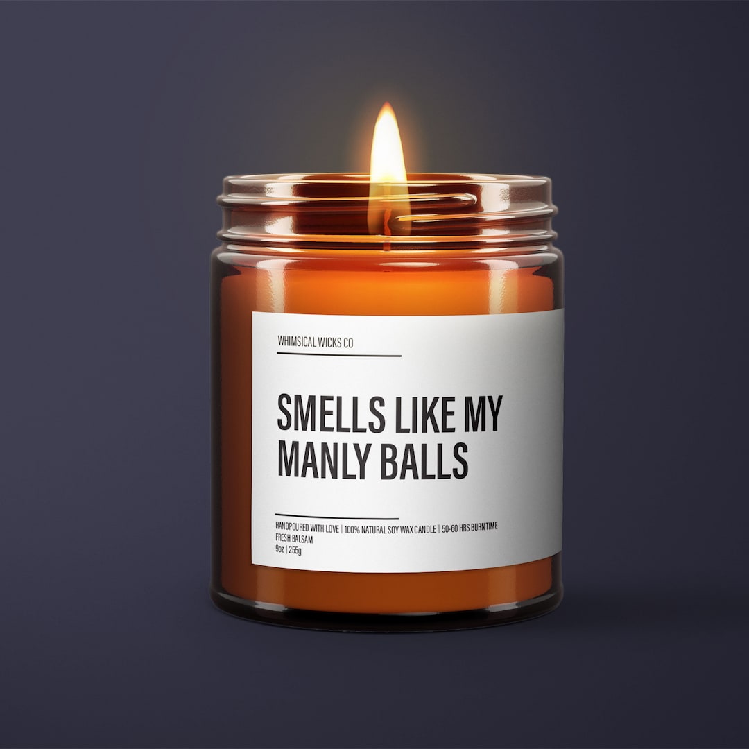 Smells Like My Manly Balls Candle Adult Humor Gift Custom Candle