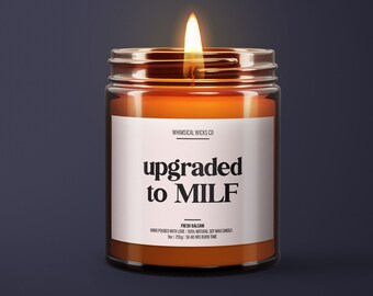 Upgraded To MILF Candle, Funny Gift for Mom, Hilarious Soy Candle, Expecting Mom Gift, Pregnancy Announcement Gift, First Time Mom Candle