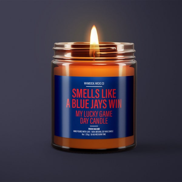 Smells Like A Blue Jays Win Candle | Unique Gift Idea | MLB Baseball Candle | Toronto Blue Jays | Game Day Decor | Fan Sport Themed Candle