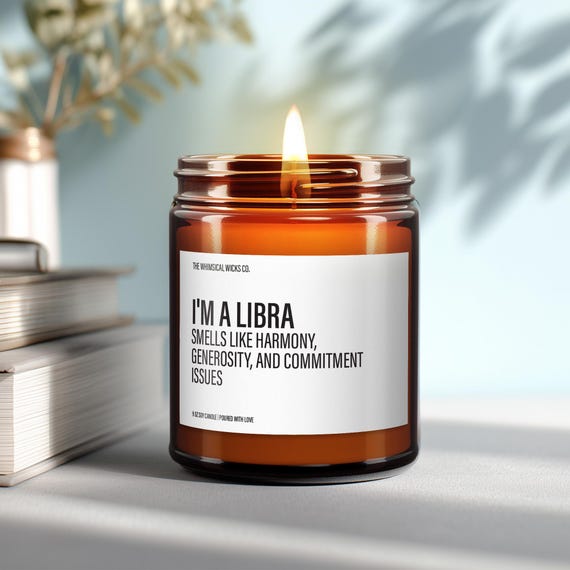 I'm A Libra, Funny Libra Candle, Libra Gifts, Libra Birthday Gift, Zodiac Scented Candles, Zodiac Star Sign Gift, Best Gifts For Her