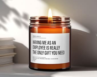 Having Me As An Employee Is Really The Only Gift Candle | Funny Gift for Boss | Gift from Employee for Boss | Office Party Gift | Gag Gift