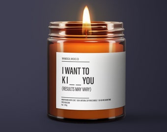 I Want To KI__ You Candle | Romantic Soy Wax Candle | Valentines Gifts For Him | Boyfriend Gift | Funny Candle Label | Funny Gifts