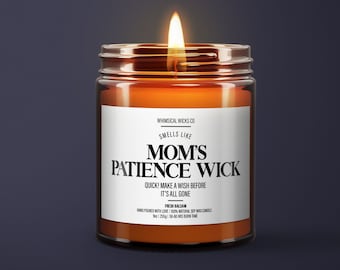 Mom&#39;s Patience Wick Candle | Sassy Mom Candle | Perfect Gift for Her | Unique Relaxation & Parenting Humor Decor | Funny Gift for Mom