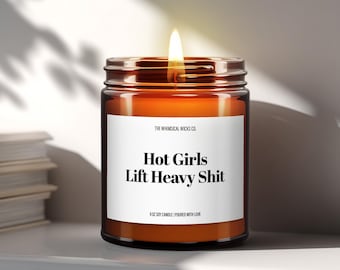 Hot Girls Lift Heavy Shit, Funny Fitness Candle, Gym Candle, Workout Candle, Weightlifting Candle, Powerlifting Candle,Crossfit Gift For Her