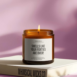 Smells Like Your Forties Are Over Candle | Funny 50th Birthday Gift | Snarky Milestone Present | Gag Gift
