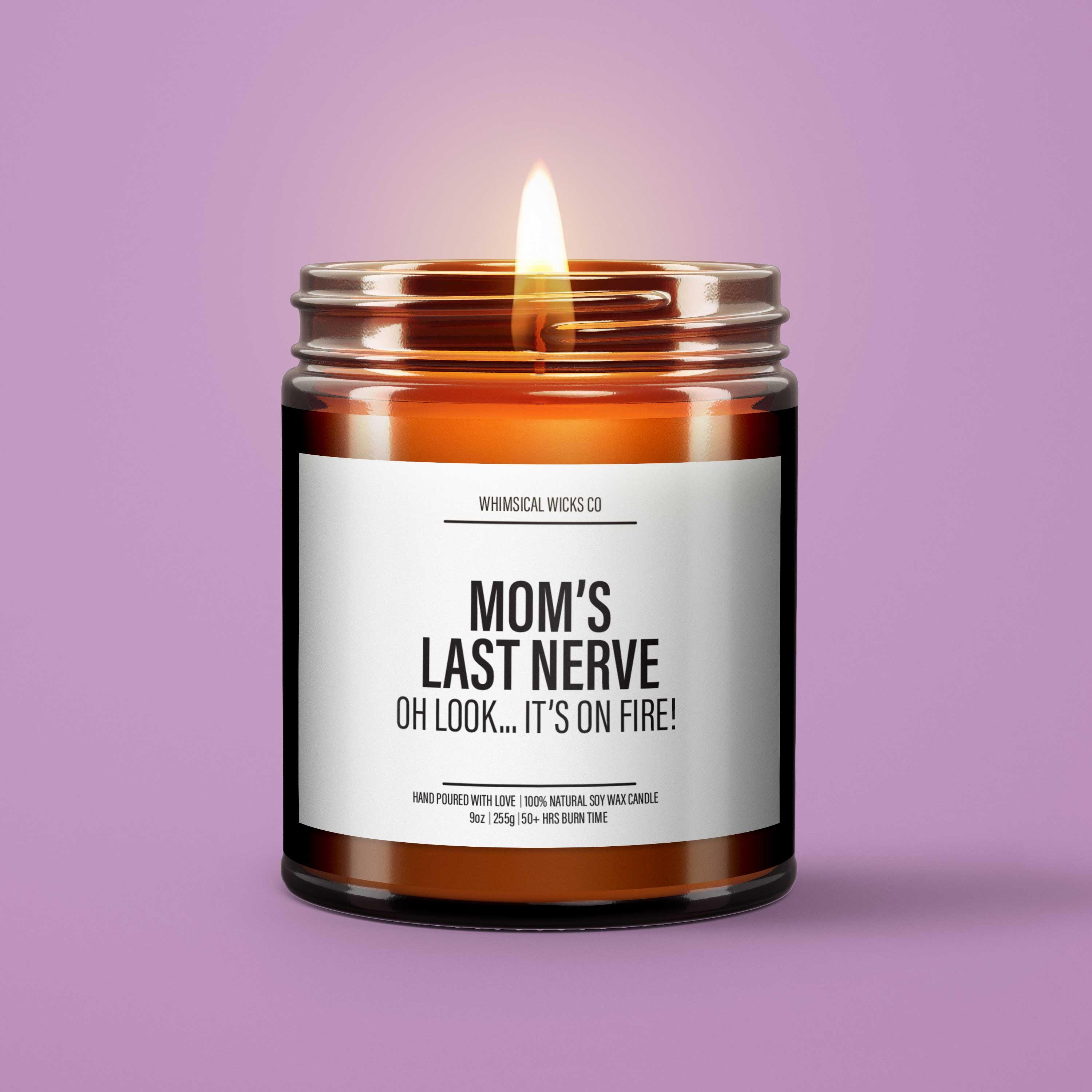 Mom's Last Nerve Candle | Funny Mother's Day Gift | Snarky Mom Present | Gag Gift for Moms