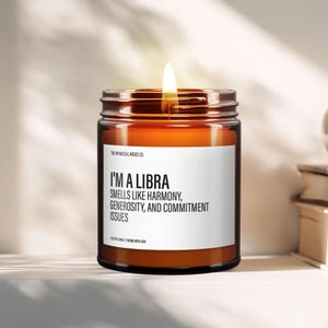 I&#39;m A Libra, Funny Libra Candle, Libra Birthday Gift, Zodiac Scented Candles, Zodiac Star Sign Gift, Best Gifts For Her, Unique Gift For Men