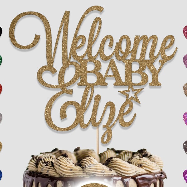 Any Name/Personalized Welcome Baby Cake Topper/Personalized Baby Shower Cake Topper Create Your Own Glitter Topper 14 Cols