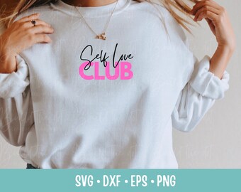 Self Love Club Svg, Self Love Svg, Love Yourself Svg, Inspirational Svg, Valentine's Day SVG, Valentine Svg, Positive Svg, Motivational Svg