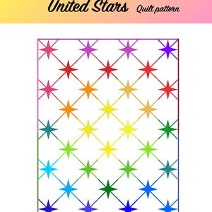 May include: A quilt pattern named "United Stars" displays a grid of multi-coloured stars in a rainbow gradient. The stars are arranged in a diamond pattern within a square frame, each star a different colour.