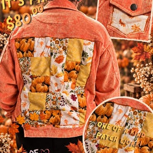 May include: An orange corduroy jacket featuring a patchwork back panel with a pumpkin and autumn leaf print. The jacket includes a chest pocket with a button closure and text that reads IT'S FALL Y'ALL, $80.00, and ONE OF A KIND PATCH WORK!