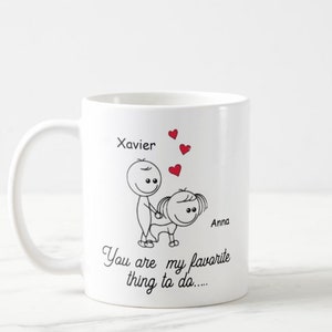 Funny Custom Mug, Personalized Mug, Anniversary Gift For Girlfriend, Valentines mug, Anniversary Mug, Adult Humor Mugs, You are my favorite