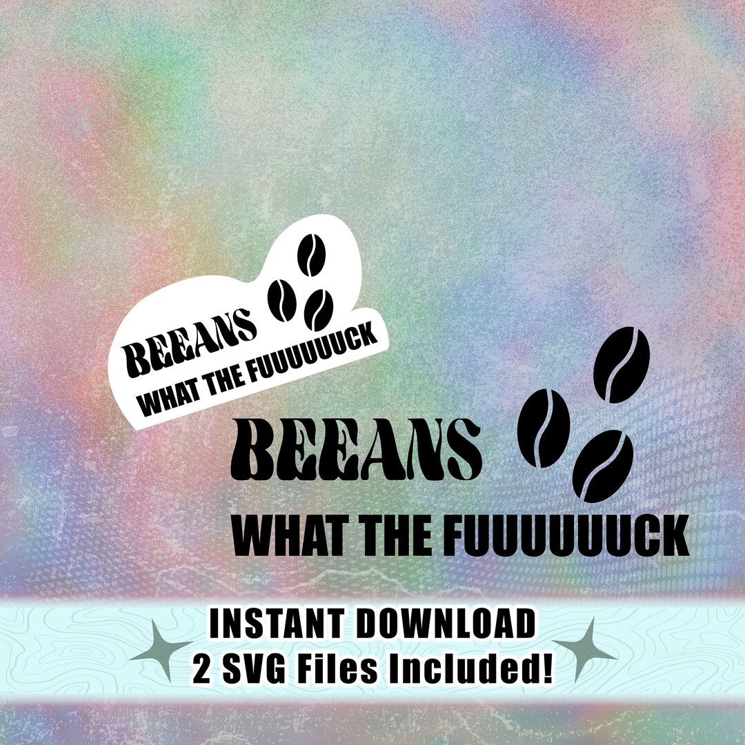 Beans, WTF Meme SVG Download Etsy