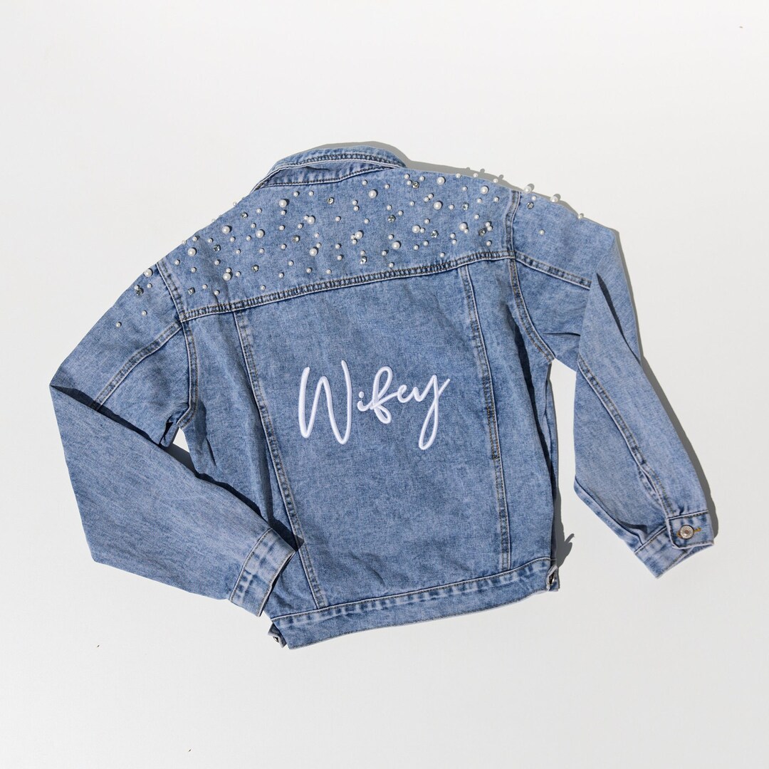Embroidered Bridal Jacket, Wifey Jacket, Pearl and Rhinestone Jacket