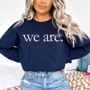 We Are Sweatshirt