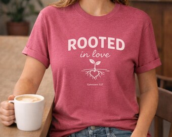 Rooted In Love Christian Shirt, Bible Verse, Ephesians 3:17, Faith Apparel