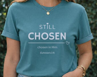 Still Chosen Christian Shirt, Bible Verse Tee, Faith Apparel