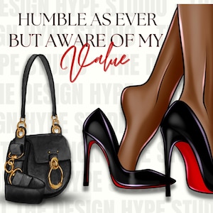 Plus humble que jamais PNG transparents| Sac de créateur à talons hauts Clipart| Fille noire femme | Cadeau pour elle| Mode Beauté Design| Sublimation 300 ppp