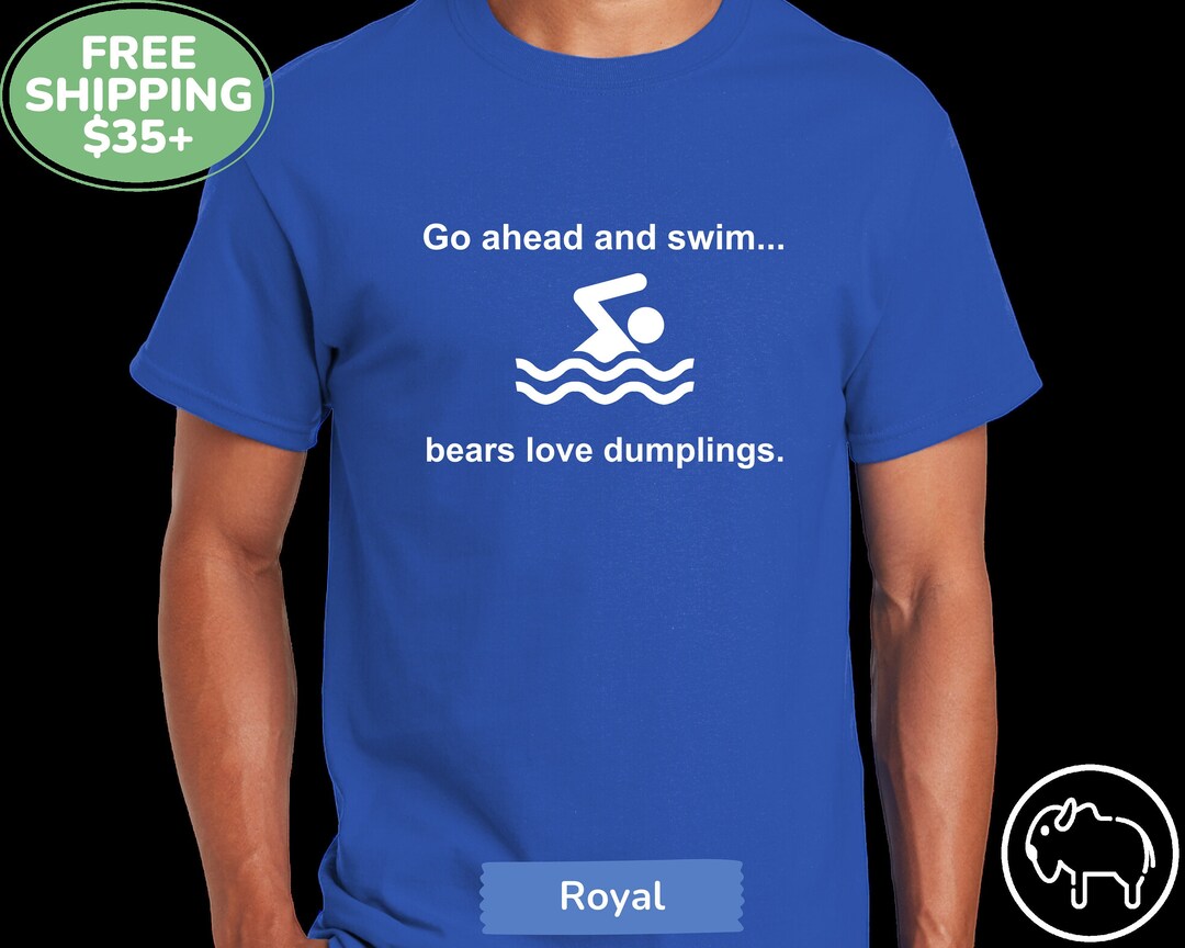 Funny Gift for Swimmer, Swimming in Bear Country Tshirt, go Ahead and