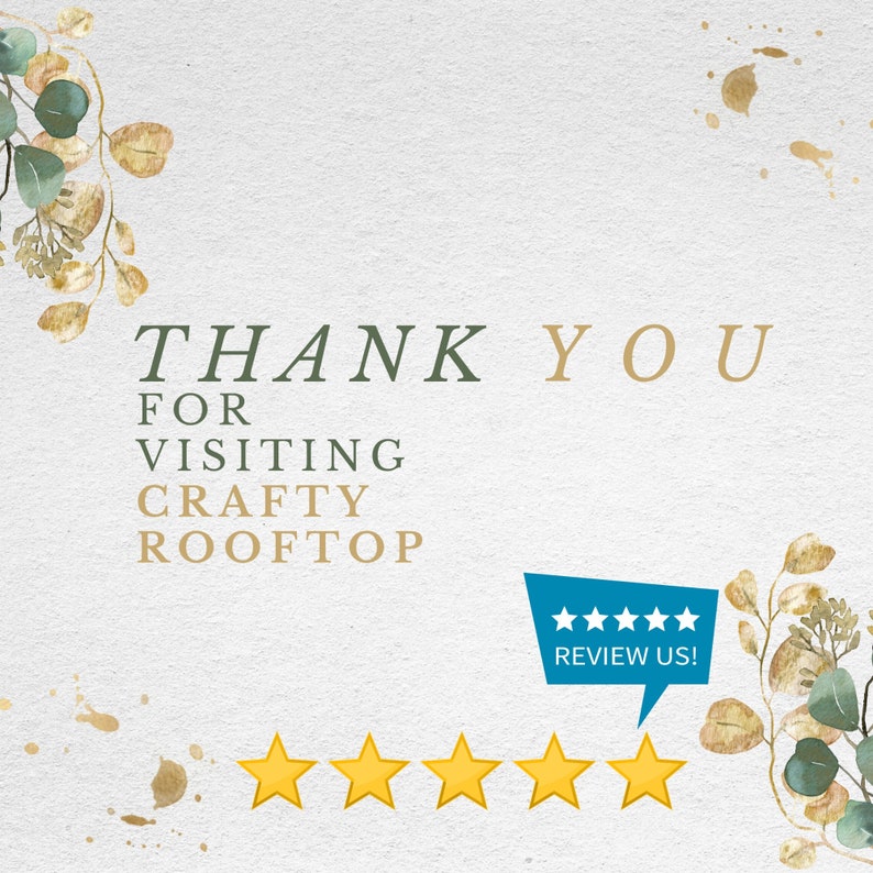 May include: Thank you for visiting Crafty Rooftop.  Five gold stars with the text "Review Us!" in a blue speech bubble.  Five gold stars below the speech bubble.