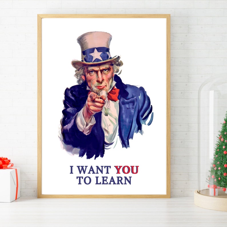 May include: A vintage-style poster featuring Uncle Sam, a personified representation of the United States, pointing his finger and saying "I WANT YOU TO LEARN".