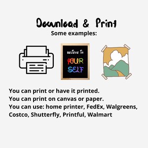 May include: Download and print your own designs. Examples include a printable image of a mountain landscape, a printable sign that says "Believe in your self" and a printer icon.