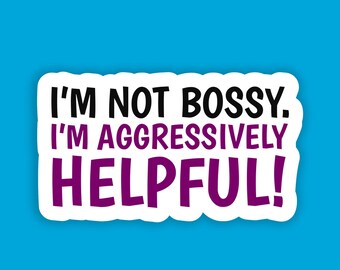 Aggressively Helpful Sticker – Funny Sarcastic Vinyl Laptop Sticker – Snarky Quote Water Bottle Decal