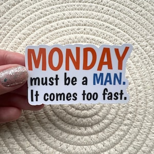 Monday Must Be A Man Sticker: Sarcastic Water Bottle Laptop Decal