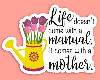 Mother Quote Vinyl Sticker, Life Comes With Mother, Water Resistant Laptop Decal