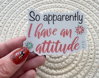 Attitude Vinyl Sticker: Sarcastic Laptop Decal, Water Bottle Sticker