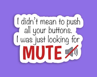 Funny Sarcastic Mute Sticker – Vinyl Laptop Water Bottle Decal