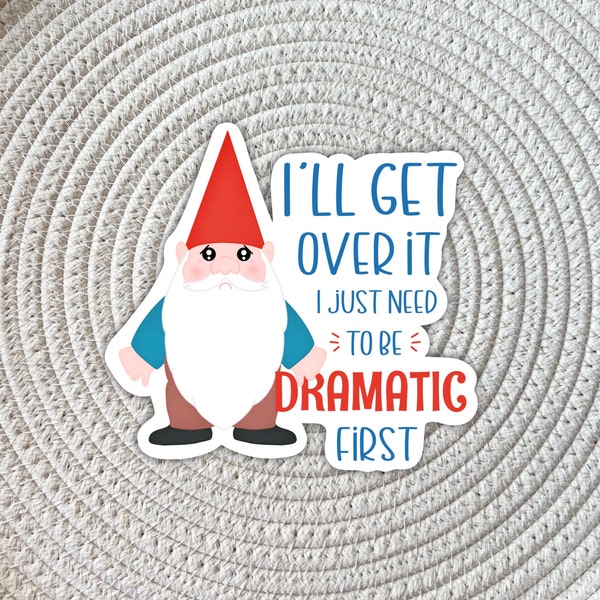 Ill Get Over It I Just Need to Be Dramatic First - Etsy