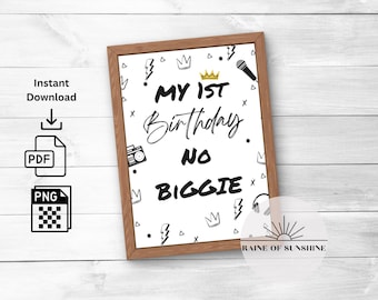 May include: A white printable sign with black text that says "My 1st Birthday No Biggie". The sign is decorated with black and white crowns, microphones, and lightning bolts.