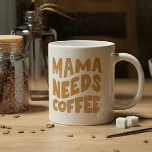 Mama Needs Coffee Mug | Gift for Mom | Fun Valentine&#39;s Gift Idea