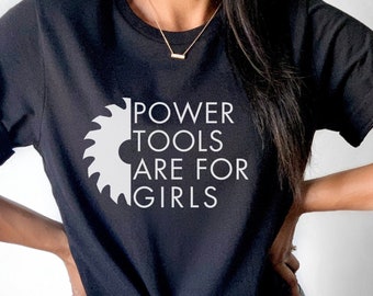 Power Tools for Girls Shirt, DIYer T-shirt, Cute DIY Woman Shirt, Gift for DIYer, Gift for Crafter, DIY Mom Shirt